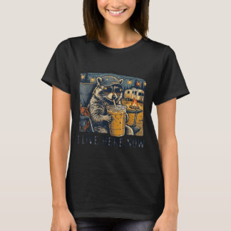 I Live Here Now Funny Racoon Camping T-Shirt