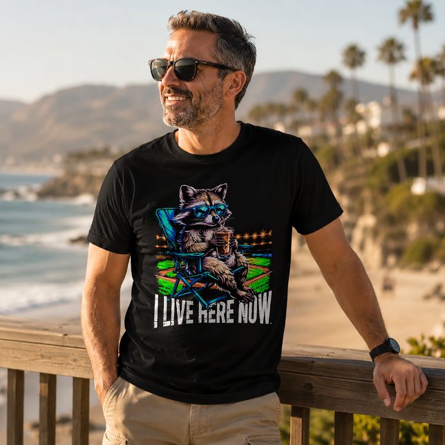 I Live Here Now Funny Racoon  T-Shirt (Creator Uploaded)