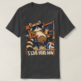 I Live Here Now Funny Racoon Volleyball Meme T-Shirt