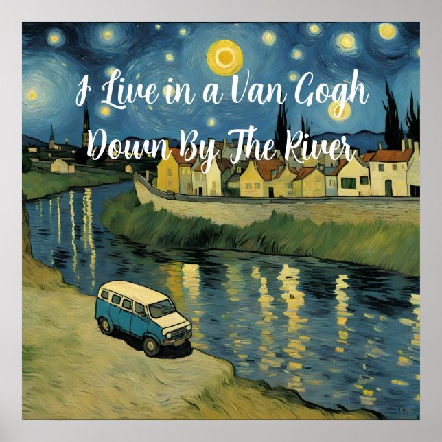 I Live in a Van Gogh Down By The River Parody Poster (Front)