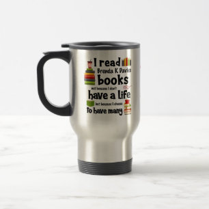 I Live Many Lives Reading Brenda K Davies Books Travel Mug