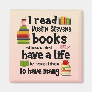 I Live Many Lives Reading Dustin Stevens Books Magnet