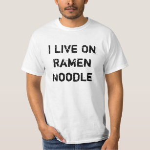 I Live On Ramen Noodle T-Shirt