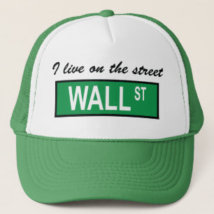 "I live on the street Wall St" Hat