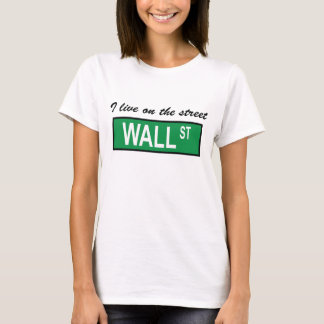 "I live on the street Wall St" Ladies Baby Doll T T-Shirt