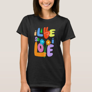 I Live So I Love Peace Hand Symbol Flower  Graphic T-Shirt