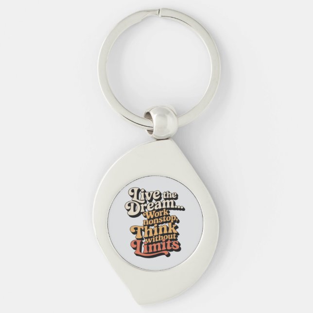 I live the dream... I work non-stop Key Ring (Front)
