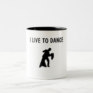 I LIVE TO DANCE COFFEE MUG