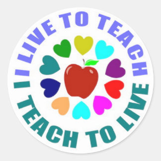I live to teach classic round sticker