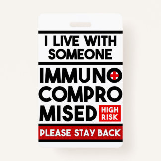 I Live With Someone Immunocompromised ID Badge
