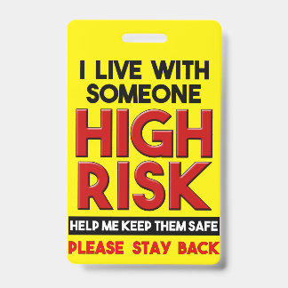I Live With Someone With High Risk Stay Back Badge ID Badge