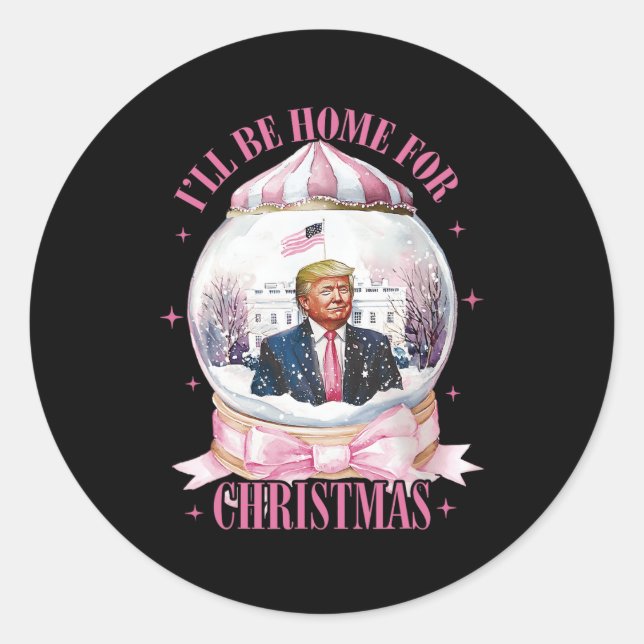 I’ll Be Home For Christmas Funny Trump Coquette Sn Classic Round Sticker (Front)