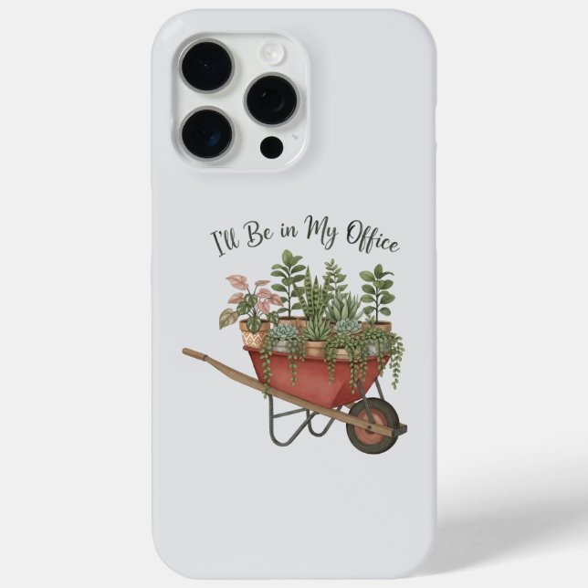 I’ll Be in My Office Funny Plant Lover Quote Case-Mate iPhone Case (Back)