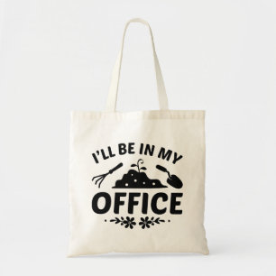 I’ll Be In My Office Tote Bag