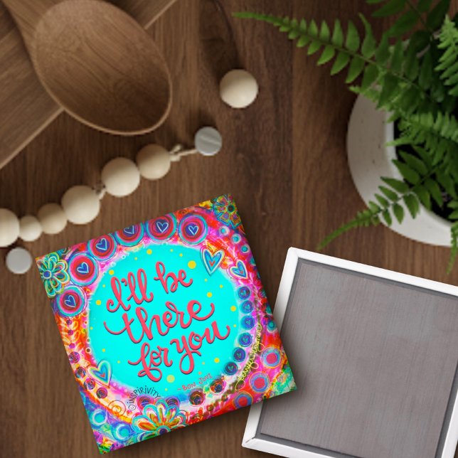 “I’ll be There for You“ Inspirivity Magnet (Creator Uploaded)