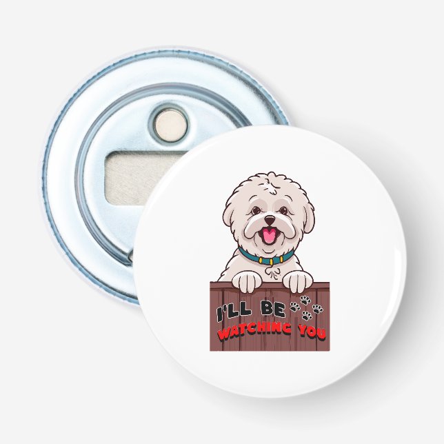 I ll be Watching You Bottle Opener (Front)