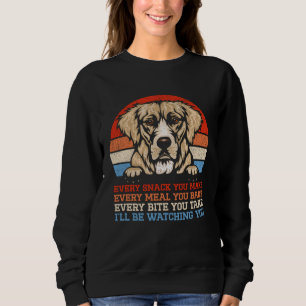 I ll Be Watching You Dog   Golden Retriever Sweatshirt