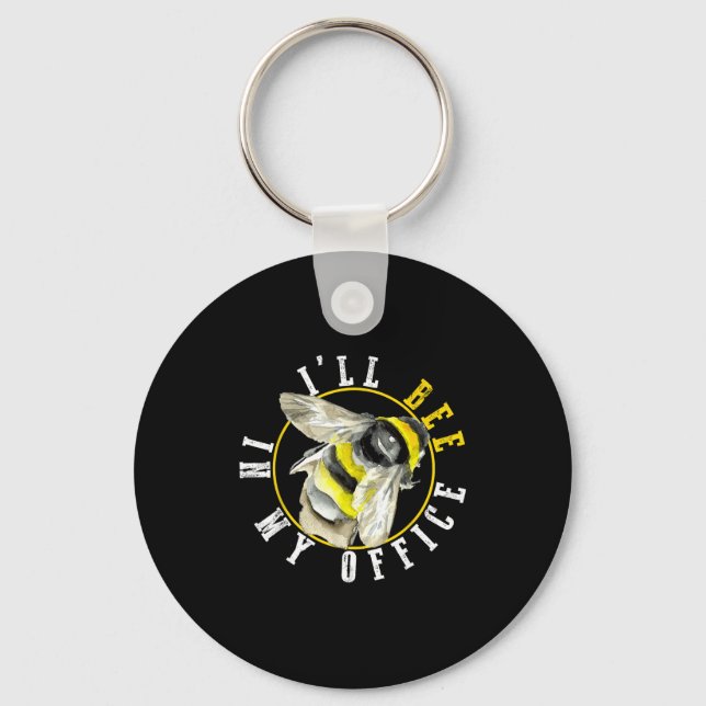 I’ll Bee In My Office Funny Work From Home Pun  Key Ring (Front)
