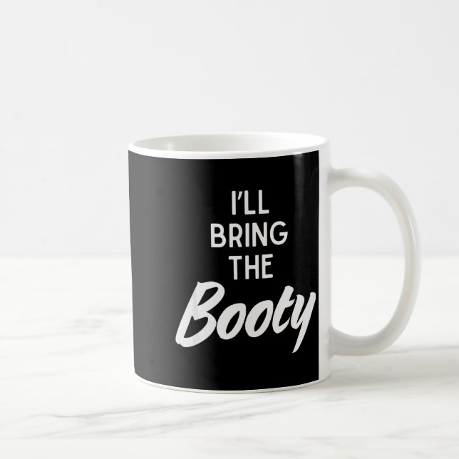 I’ll Bring The Booty Funny Matching Booty Costume  Coffee Mug (Right)