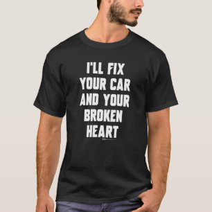 I Ll Fix Your Car And Funny Mechanic Word T-Shirt