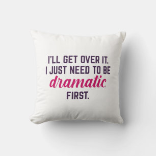 I’ll Get Over It Cushion