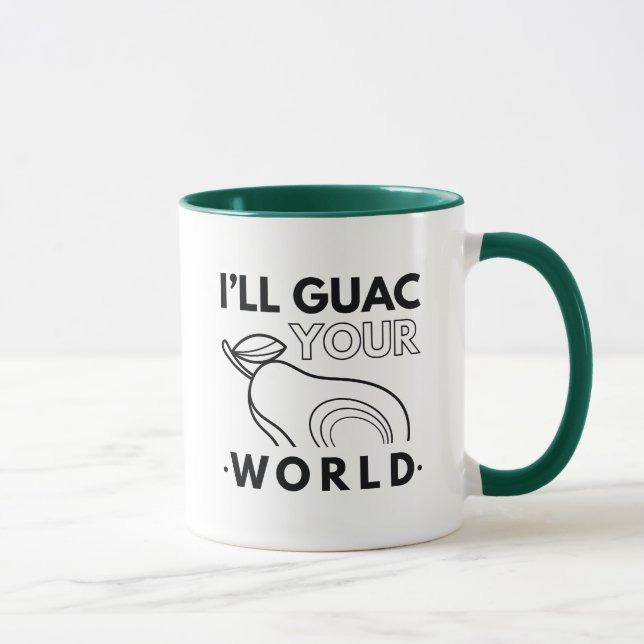 I’ll Guac Your World Mug (Right)