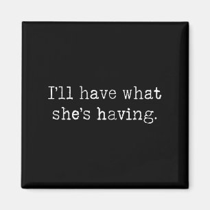 I’ll Have What She’s Having. Quotes From 80s Cult Magnet
