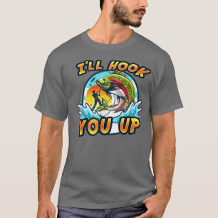 I`ll hook you up  T-Shirt