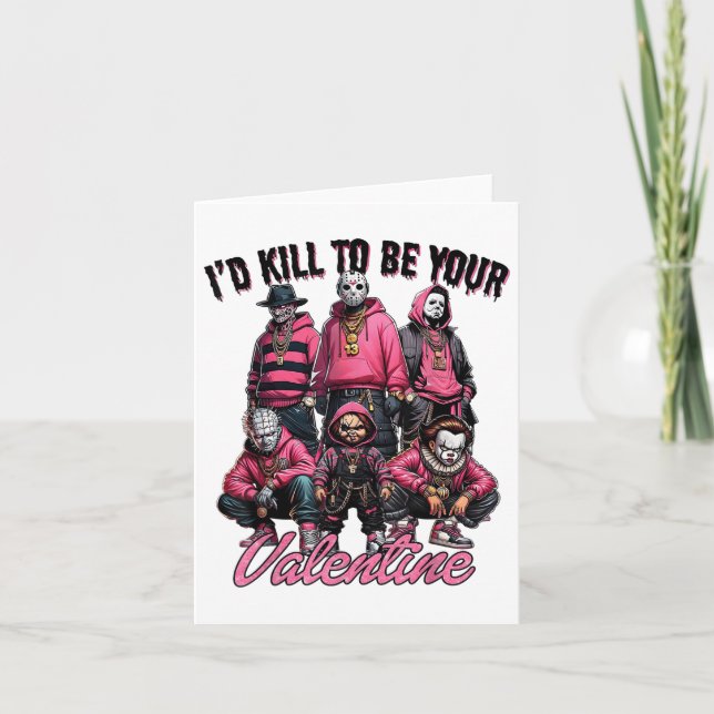 I’ll Kill To Be Your Valentine Funny Valentines Da Card (Front)