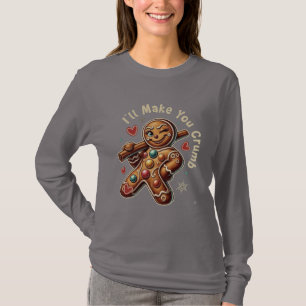 I’ll Make You Crumb – Sassy Gingerbread Girl T-Shirt