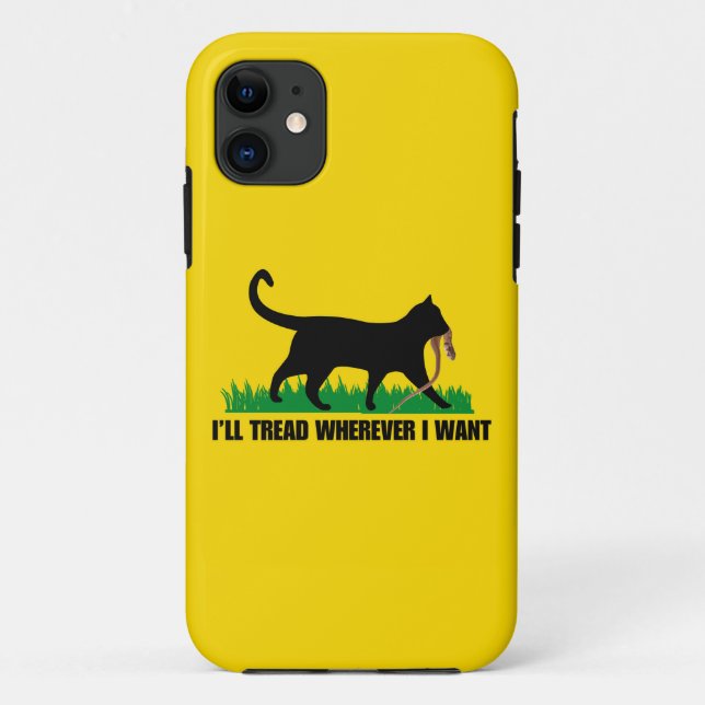I’ll Tread Wherever I Want  Case-Mate iPhone Case (Back)