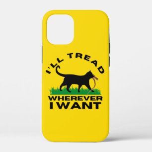 I’ll Tread Wherever I Want iPhone 12 Mini Case
