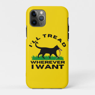 I’ll Tread Wherever I Want Case-Mate iPhone Case