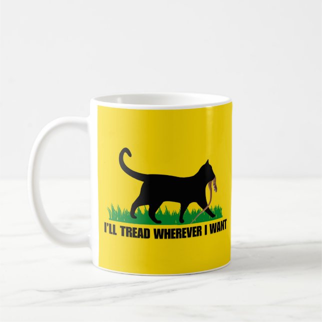 I’ll Tread Wherever I Want  Coffee Mug (Left)