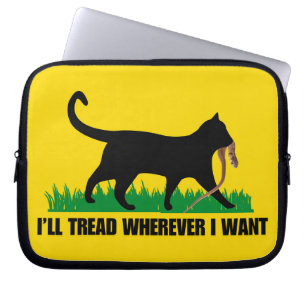 I’ll Tread Wherever I Want Laptop Sleeve