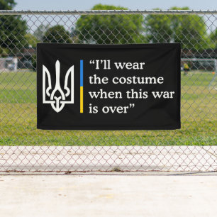 I’ll Wear the Costume When This War Is Over Banner