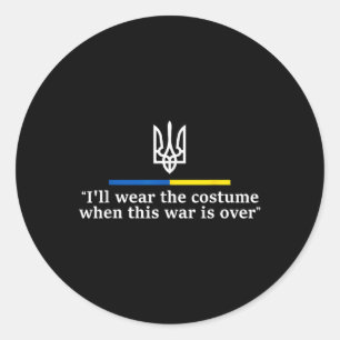 I’ll Wear The Costume When This War Is Over Classic Round Sticker