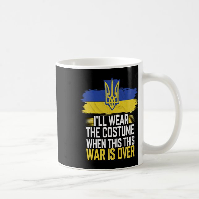 I’ll Wear The Costume When This War Is Over  Coffee Mug (Right)