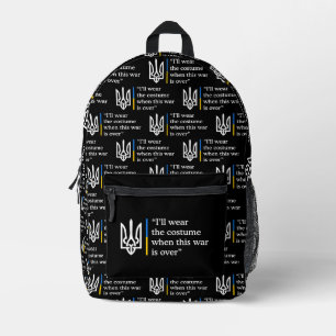 I’ll Wear the Costume When This War Is Over Printed Backpack