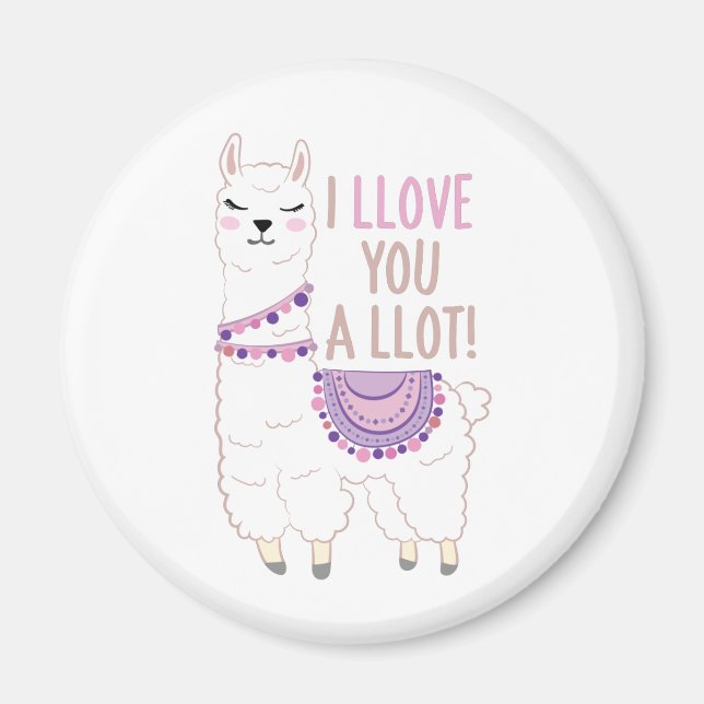 I Llove You a Llot - Funny Llama Magnet (Front)