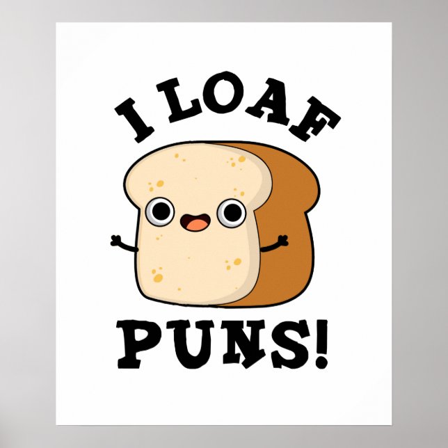 I Loaf Puns Cute Bread Pun Poster (Front)