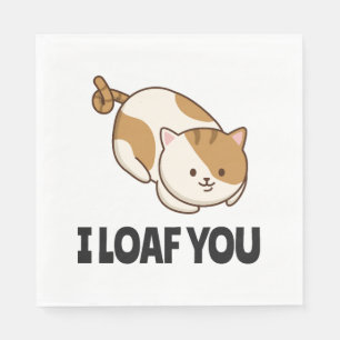 I Loaf You Funny Cat Lover Gift Mum Dad Cute Kitte Napkin