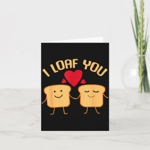 I Loaf You Funny Valentine's Day Bread Lover Gift  Card