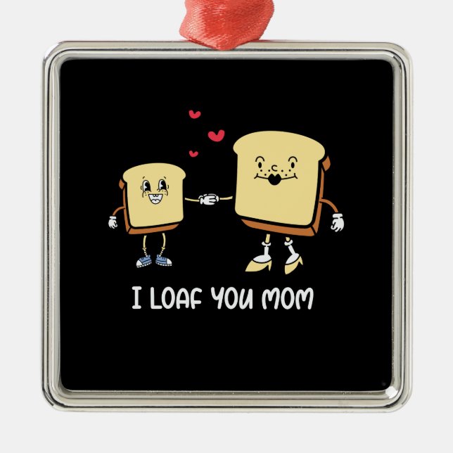 I Loaf You Mum Metal Tree Decoration (Front)