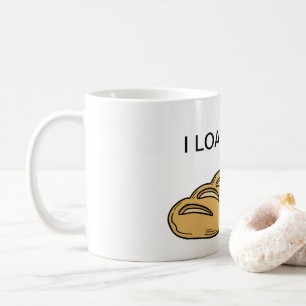 I Loaf You - Valentine's Day Mug