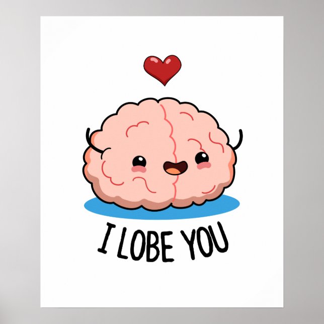 I Lobe You Cute Brain Pun Poster (Front)