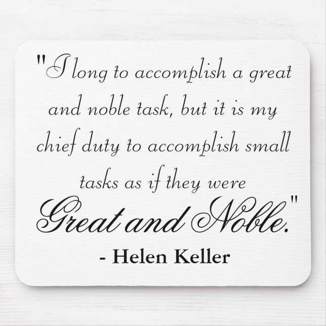 "I long to accomplish a great and noble task, b... Mouse Pad (Front)