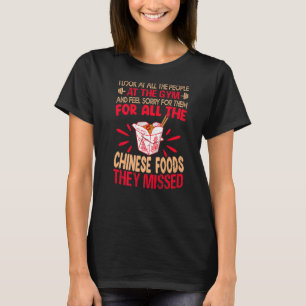 I Look At All The People At The Gym Chinese Foods T-Shirt