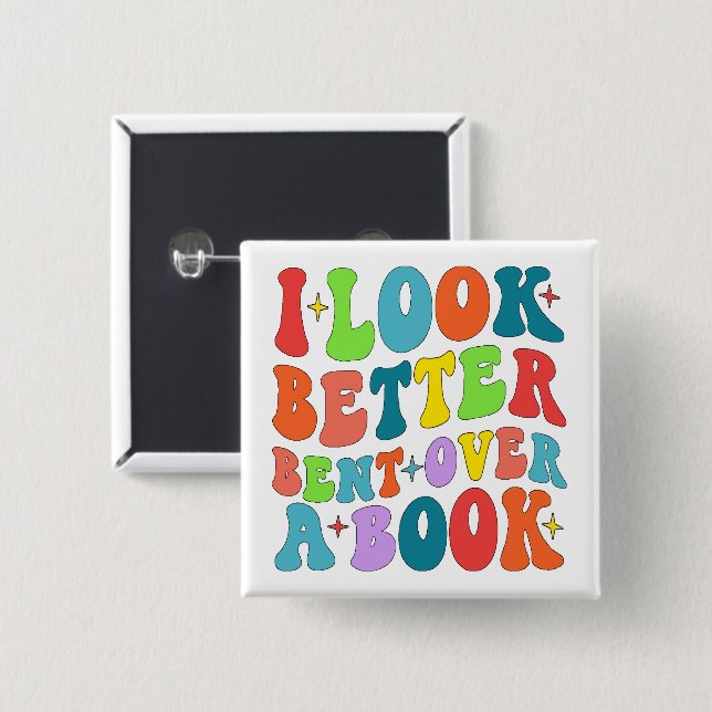 I Look Better Bent Over A Book Reader Lover Groovy 15 Cm Square Badge (Front & Back)