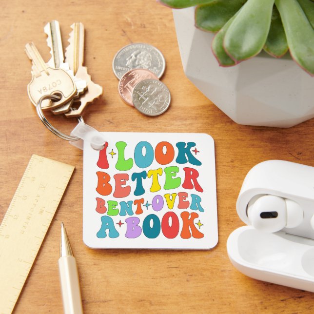 I Look Better Bent Over A Book Reader Lover Groovy Key Ring (Desk)